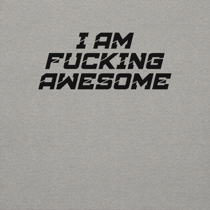 "I Am Fucking Awesome" printed on a carbon grey background