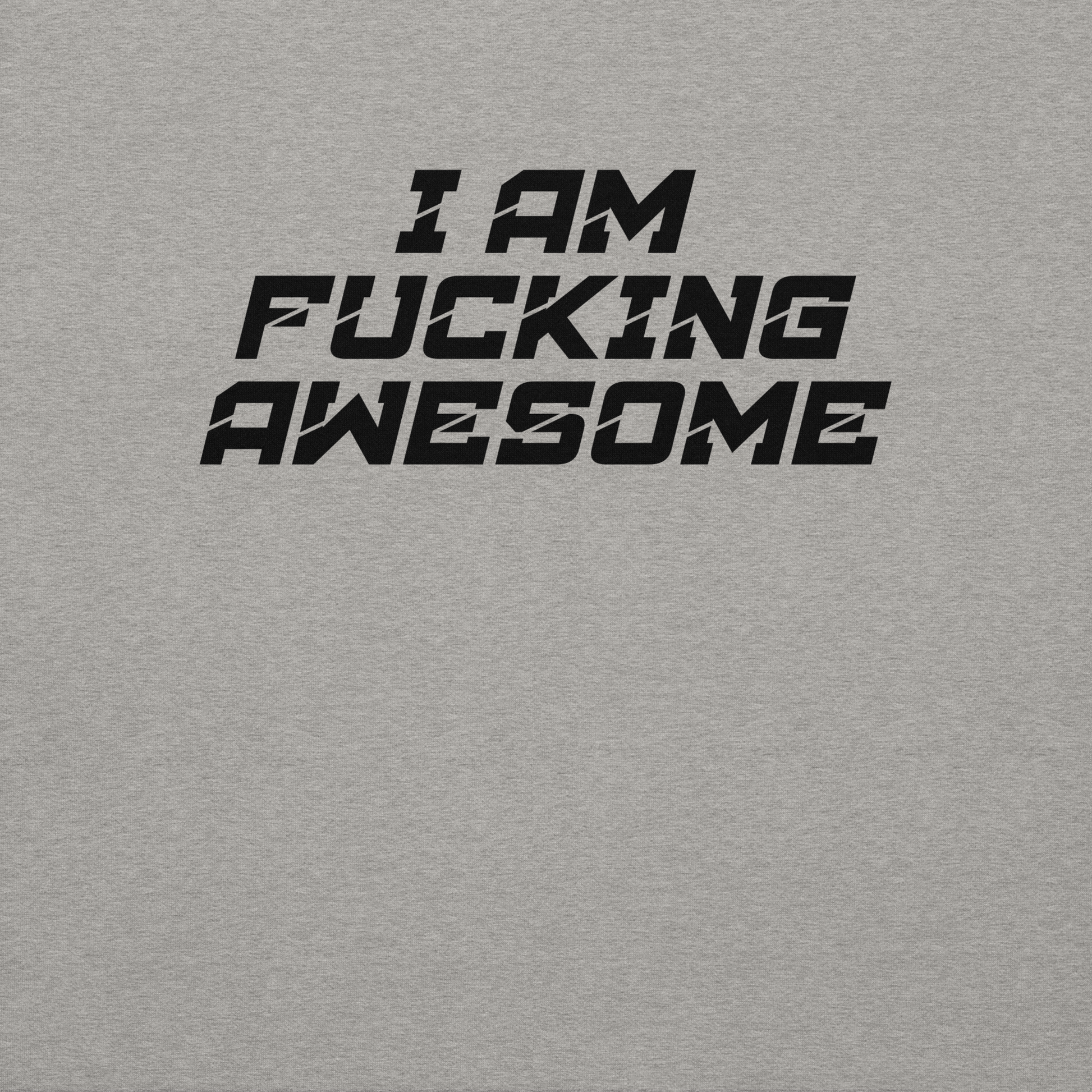 "I Am Fucking Awesome" printed on a carbon grey background