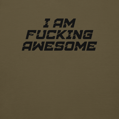 "I Am Fucking Awesome" printed on a military green background
