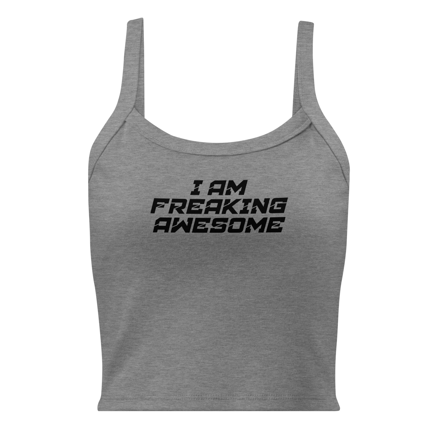 "I Am Freaking Awesome" printed on a athletic heather women's micro-rib tanktop laying on a flat surface