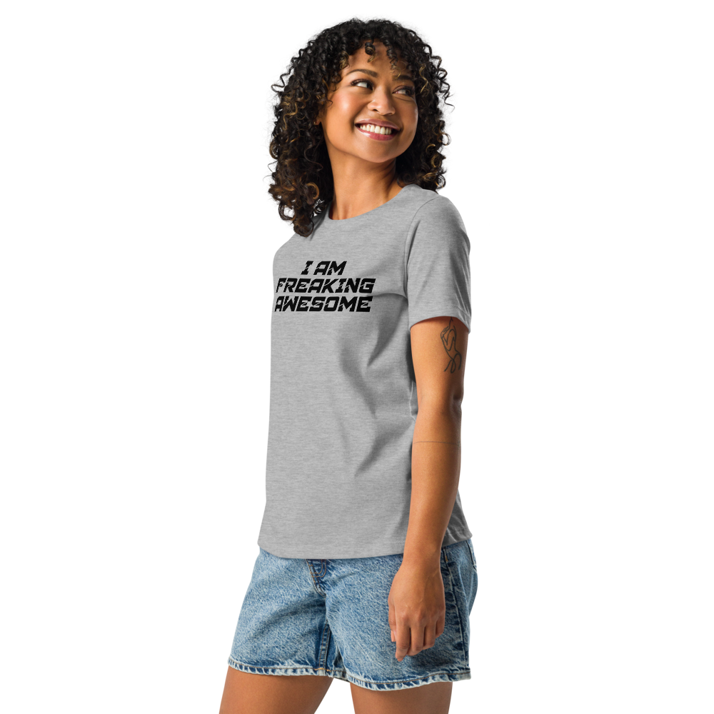 "I Am Freaking Awesome" printed on a athletic heather women's relaxed t-shirt worn by a female
