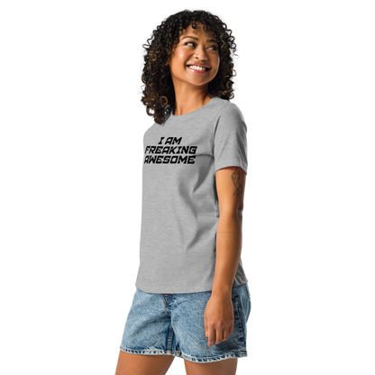 "I Am Freaking Awesome" printed on a athletic heather women's relaxed t-shirt worn by a female