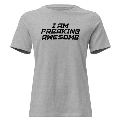 "I Am Freaking Awesome" printed on a athletic heather on an invisible / simulated body