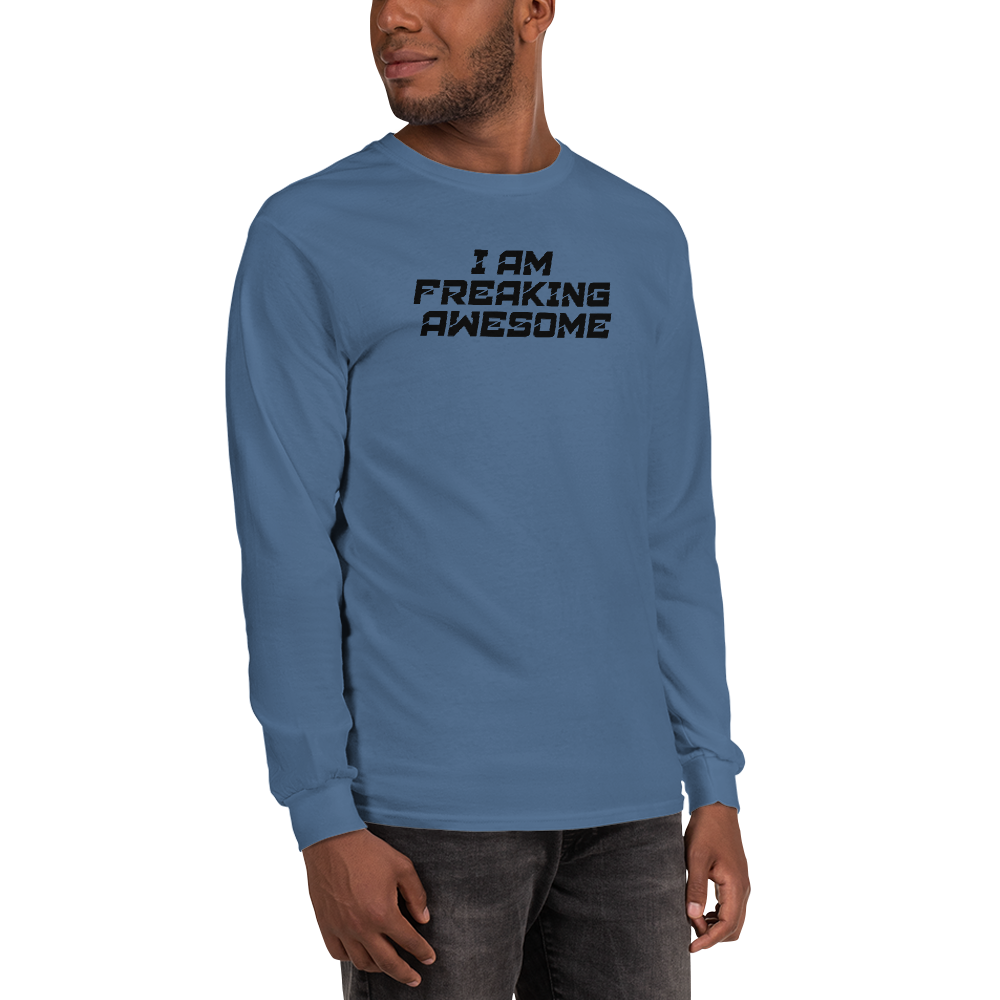"I Am Freaking Awesome" printed on a indigo blue men's long sleeve shirt worn by a male