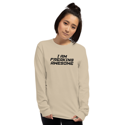 "I Am Freaking Awesome" printed on a sand men's long sleeve shirt worn by a female