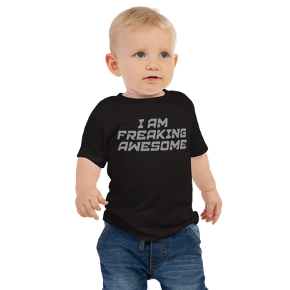 "I Am Freaking Awesome" printed on a black baby jersey short sleeve tee worn by a male