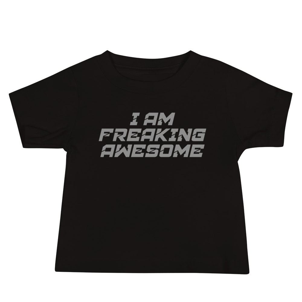 "I Am Freaking Awesome" printed on a black baby jersey short sleeve tee laying on a flat surface