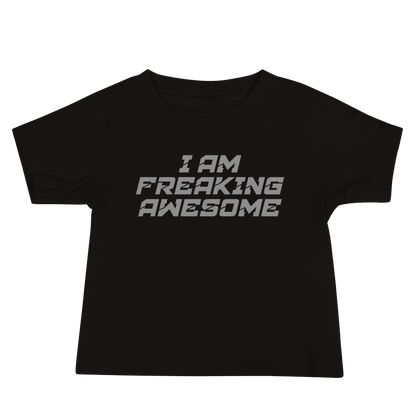 "I Am Freaking Awesome" printed on a black baby jersey short sleeve tee laying on a flat surface