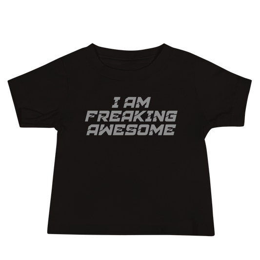 "I Am Freaking Awesome" printed on a black baby jersey short sleeve tee laying on a flat surface