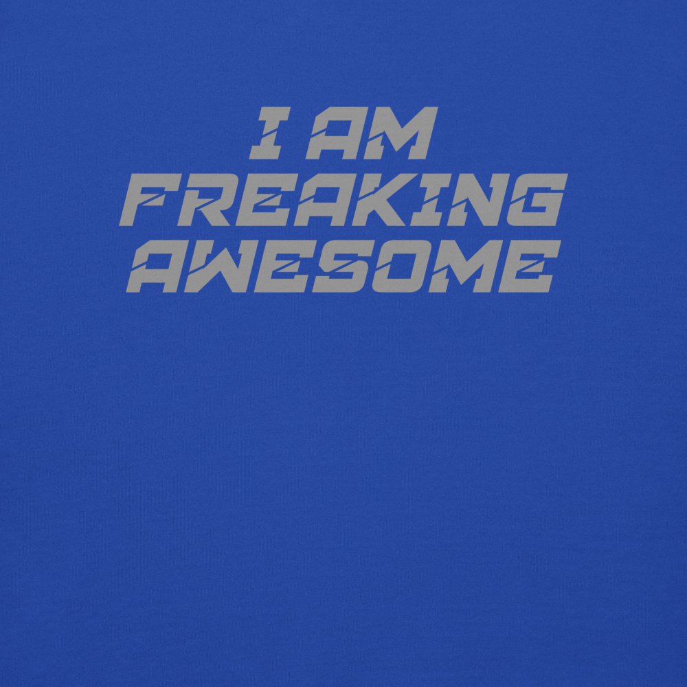 "I Am Freaking Awesome" printed on a team royal background