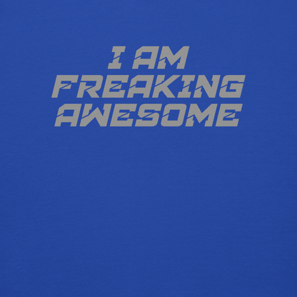 "I Am Freaking Awesome" printed on a team royal background