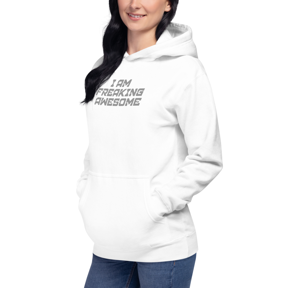 "I Am Freaking Awesome" printed on a white unisex hoodie worn by a female