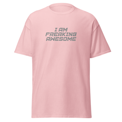 "I Am Freaking Awesome" printed on a light pink on an invisible body