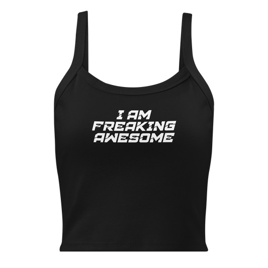 "I Am Freaking Awesome" printed on a solid black blend women's micro-rib tanktop laying on a flat surface