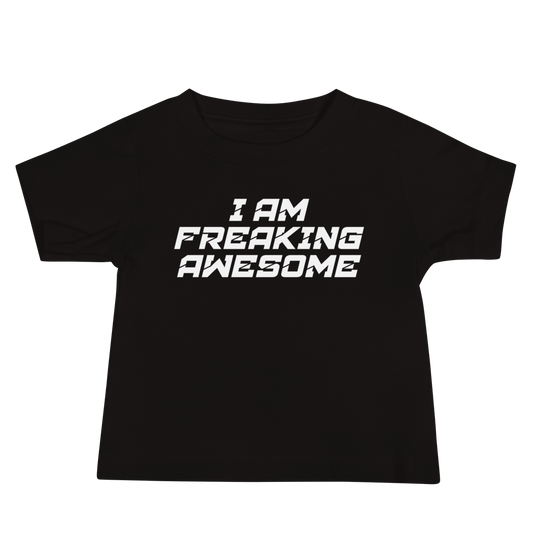 "I Am Freaking Awesome" printed on a black baby jersey short sleeve tee laying on a flat surface