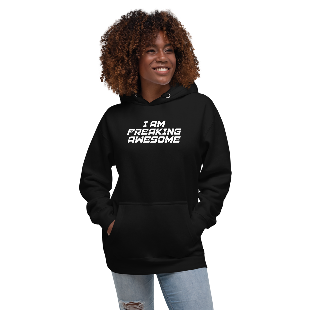 "I Am Freaking Awesome" printed on a black unisex hoodie worn by a female