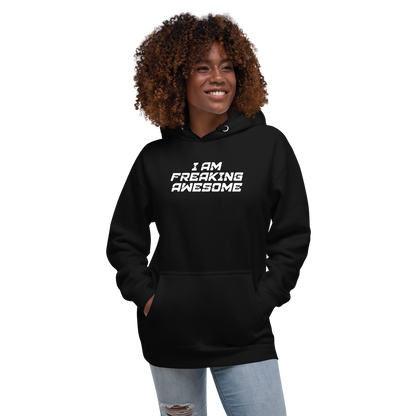 "I Am Freaking Awesome" printed on a black unisex hoodie worn by a female