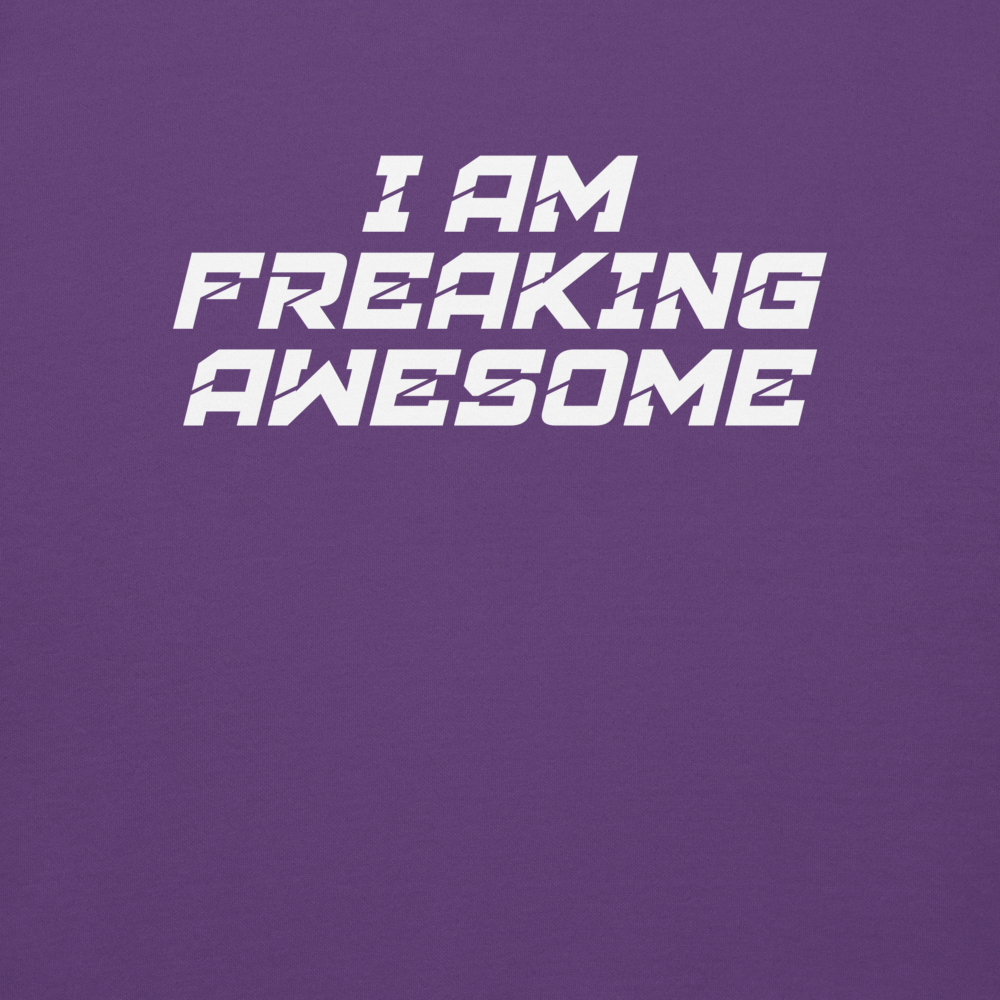 "I Am Freaking Awesome" printed on a purple background