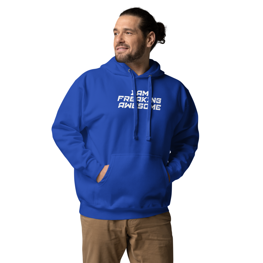 "I Am Freaking Awesome" printed on a team royal unisex hoodie worn by a male