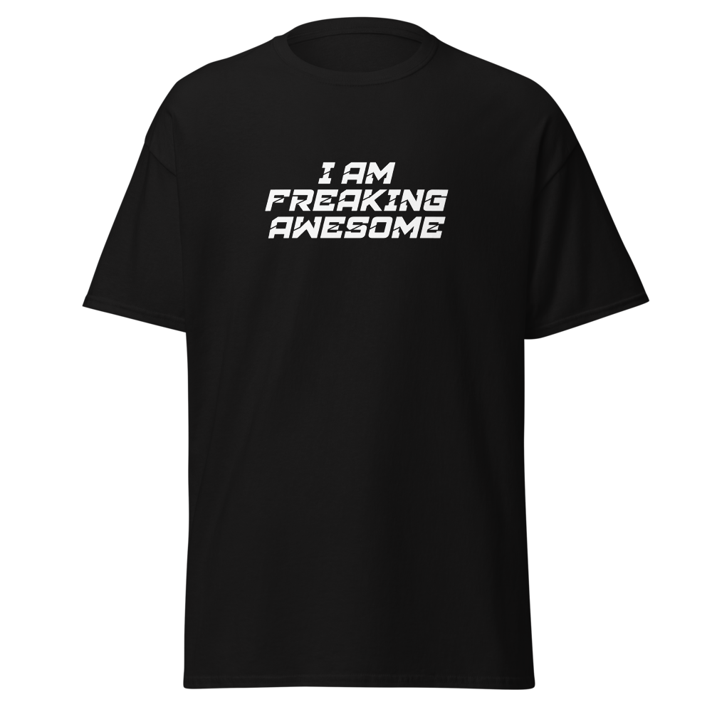 "I Am Freaking Awesome" printed on a black on an invisible body