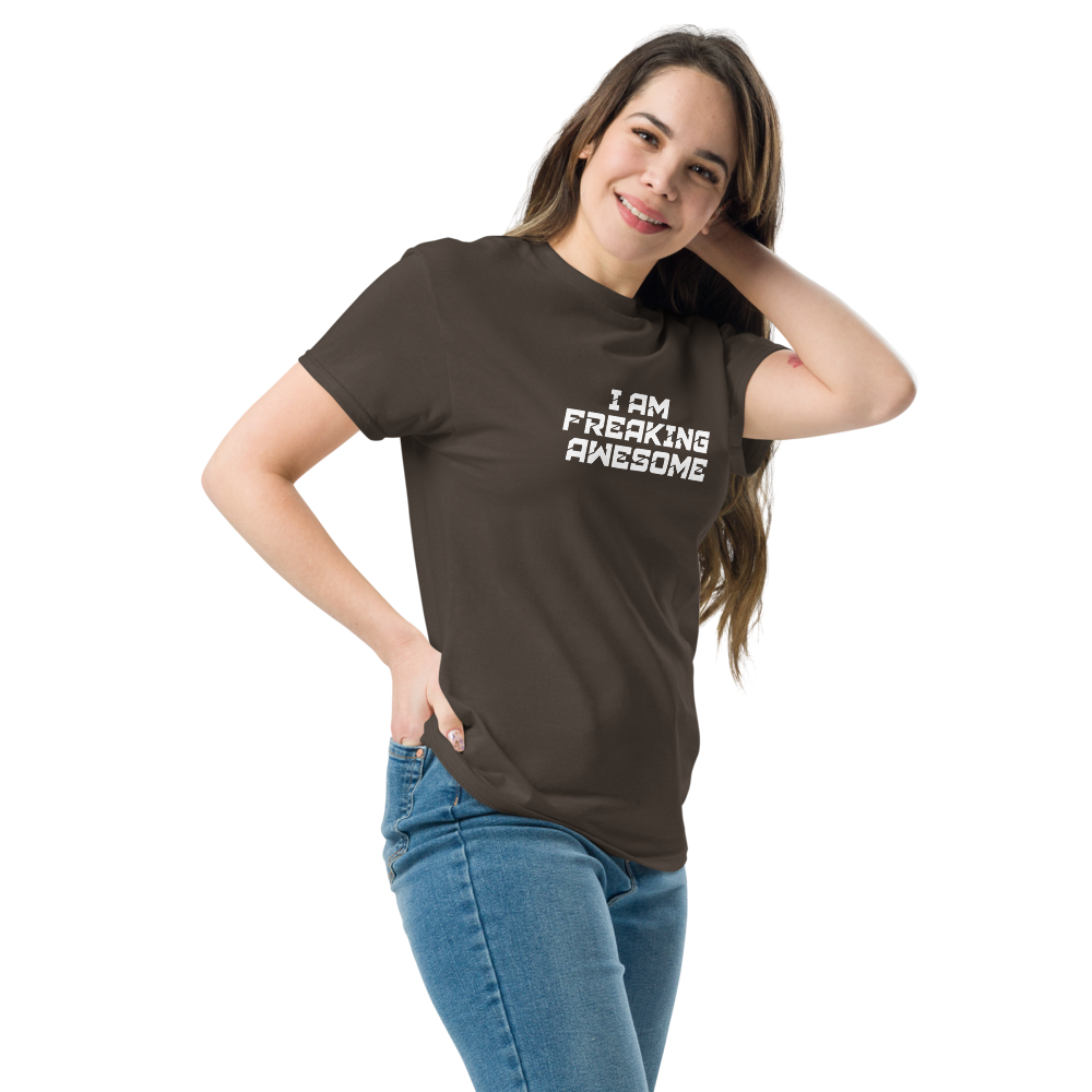 "I Am Freaking Awesome" printed on a dark chocolate unisex classic tee worn by a female