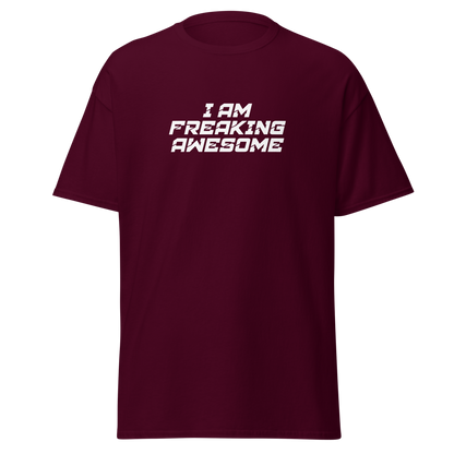"I Am Freaking Awesome" printed on a maroon on an invisible body