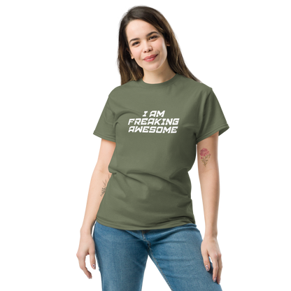 "I Am Freaking Awesome" printed on a military green unisex classic tee worn by a female