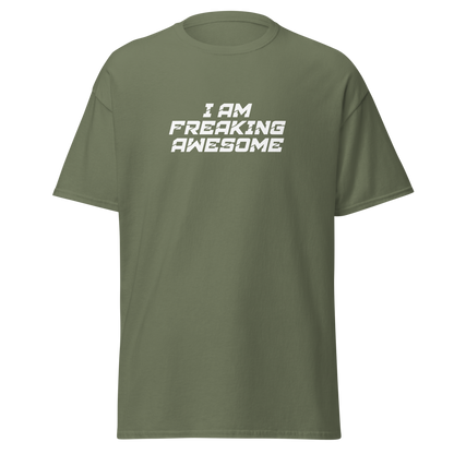 "I Am Freaking Awesome" printed on a military green on an invisible body