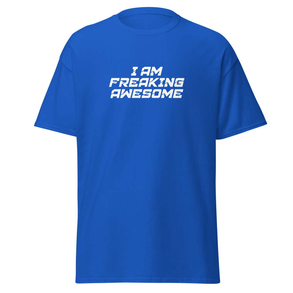 "I Am Freaking Awesome" printed on a royal on an invisible body