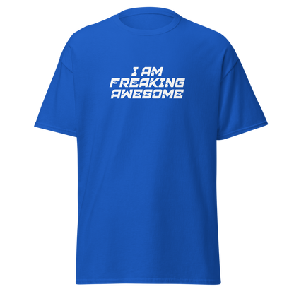 "I Am Freaking Awesome" printed on a royal on an invisible body