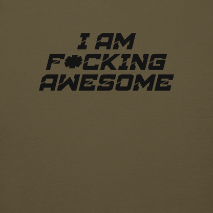 "I Am F*cking Awesome" printed on a military green background
