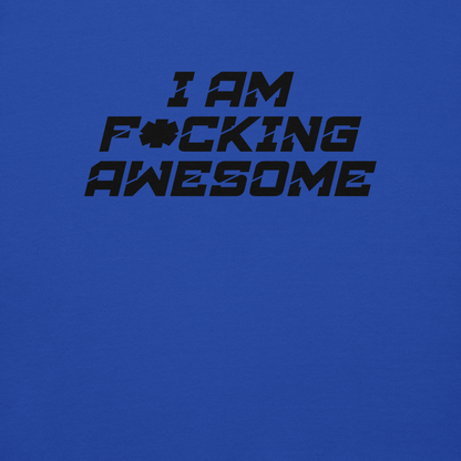 "I Am F*cking Awesome" printed on a team royal background
