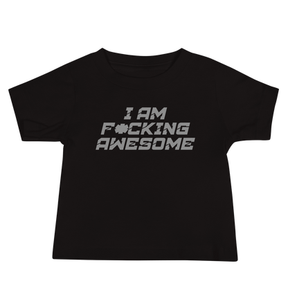 "I Am F*cking Awesome" printed on a black baby jersey short sleeve tee laying on a flat surface