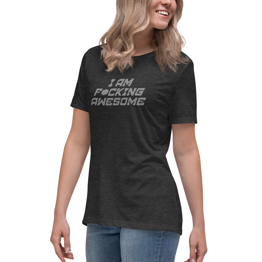 "I Am F*cking Awesome" printed on a dark grey heather women's relaxed t-shirt worn by a female