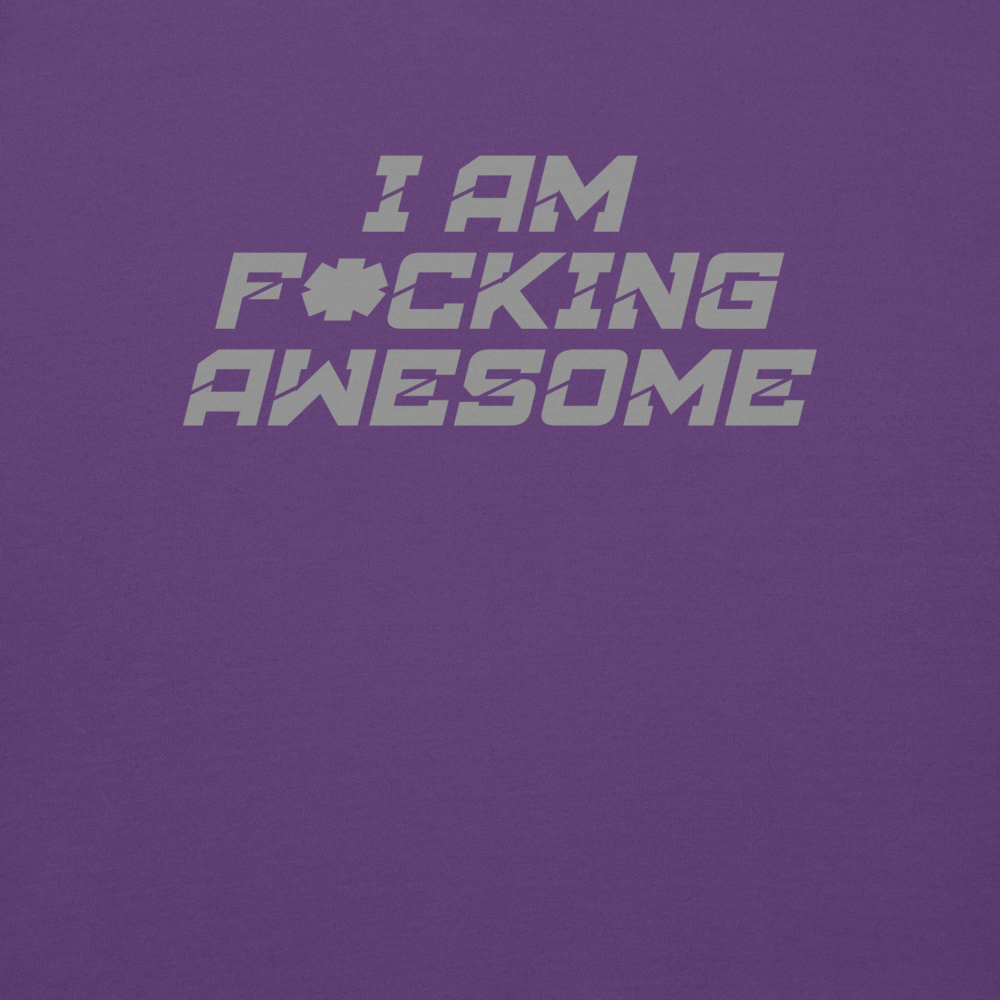 "I Am F*cking Awesome" printed on a purple background