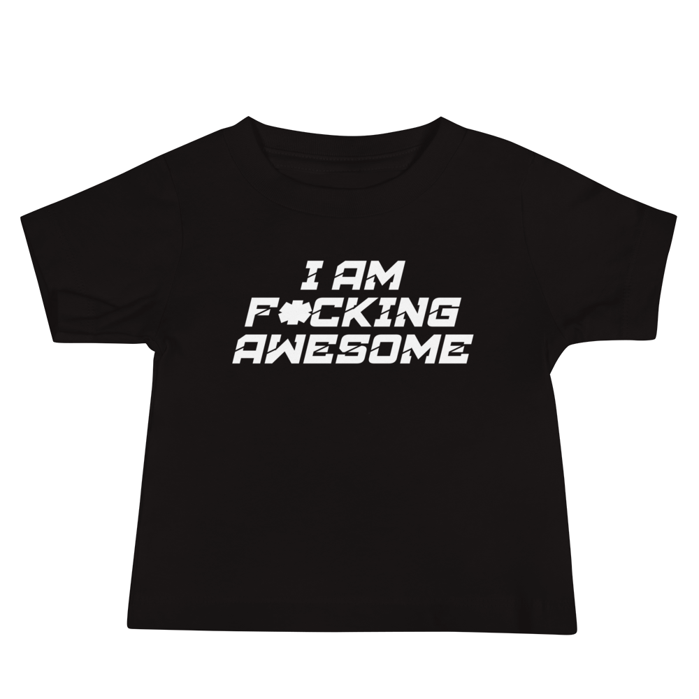 "I Am F*cking Awesome" printed on a black baby jersey short sleeve tee laying on a flat surface