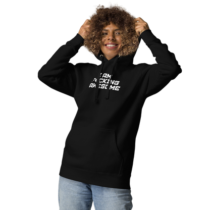 "I Am F*cking Awesome" printed on a black unisex hoodie worn by a female