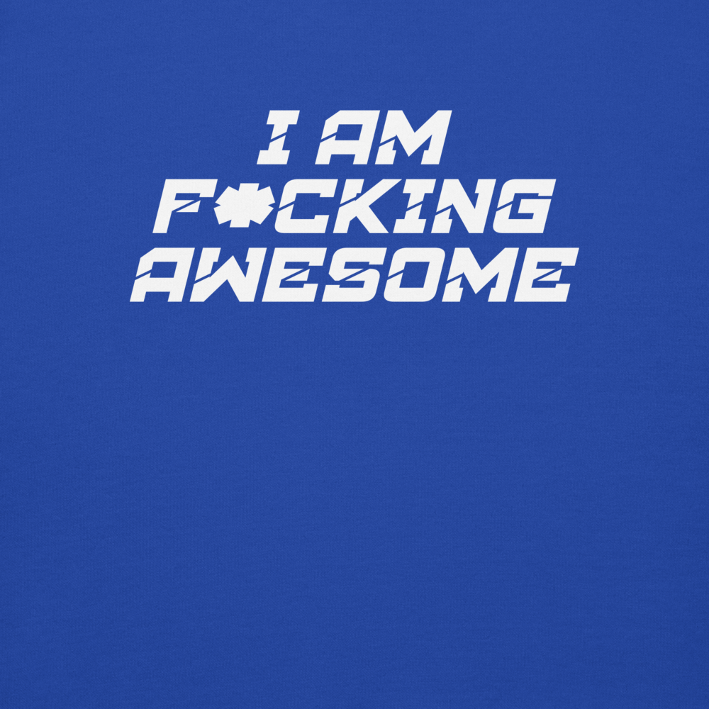 "I Am F*cking Awesome" printed on a team royal background