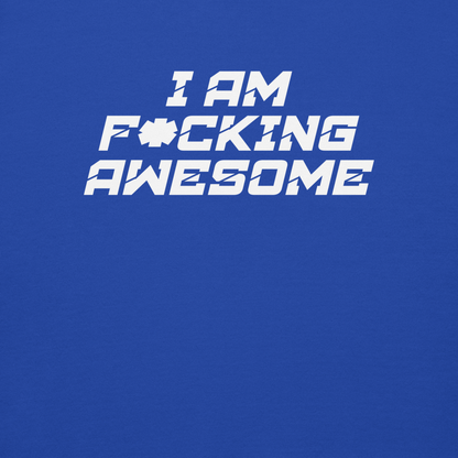 "I Am F*cking Awesome" printed on a team royal background