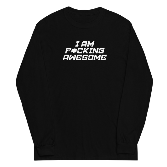 "I Am F*cking Awesome" printed on a black men's long sleeve shirt laying on a flat surface