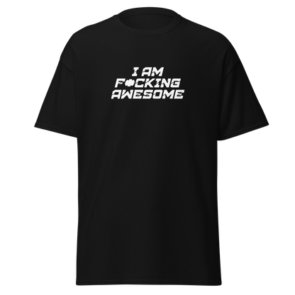 "I Am F*cking Awesome" printed on a black unisex classic tee laying on a flat surface