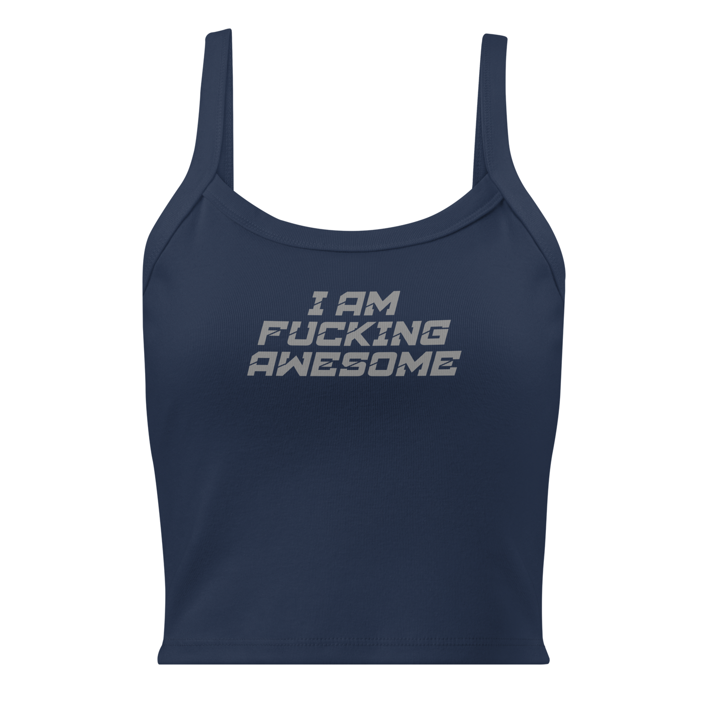 "I Am Fucking Awesome" printed on a solid navy blend women's micro-rib tanktop laying on a flat surface