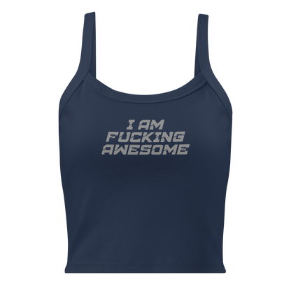 "I Am Fucking Awesome" printed on a solid navy blend women's micro-rib tanktop laying on a flat surface