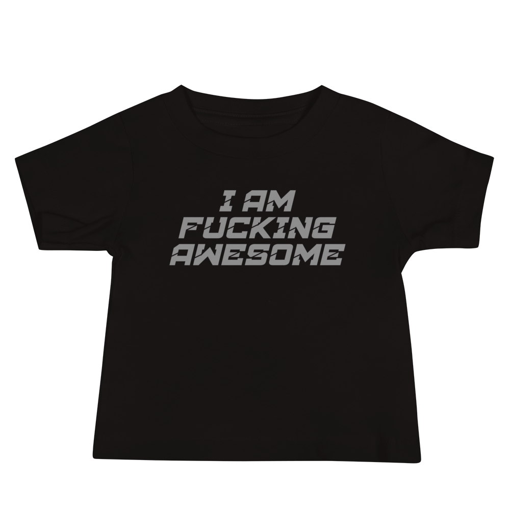 "I Am Fucking Awesome" printed on a black baby jersey short sleeve tee laying on a flat surface