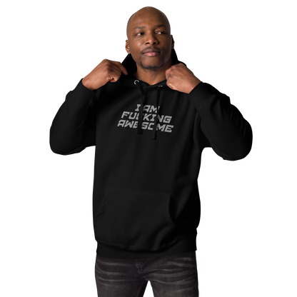"I Am Fucking Awesome" printed on a black unisex hoodie worn by a male