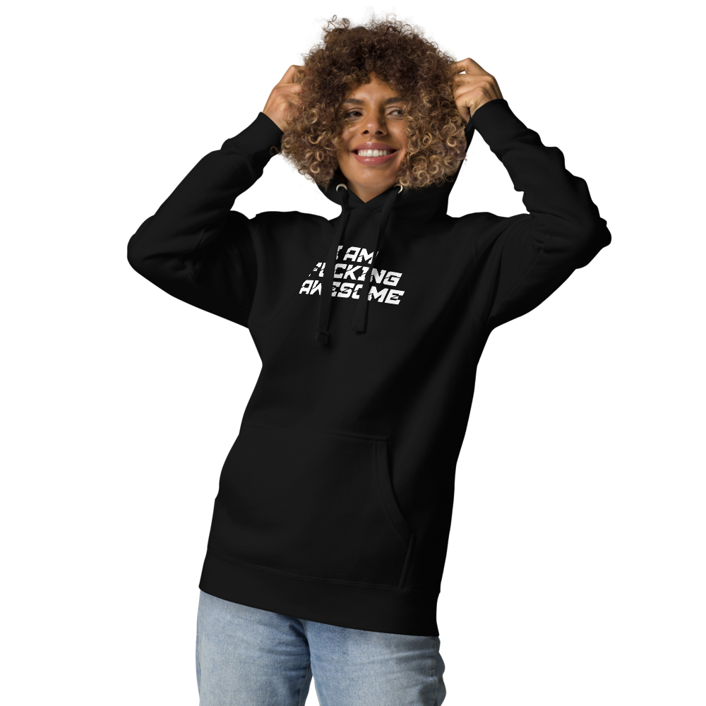 "I Am Fucking Awesome" printed on a black unisex hoodie worn by a female