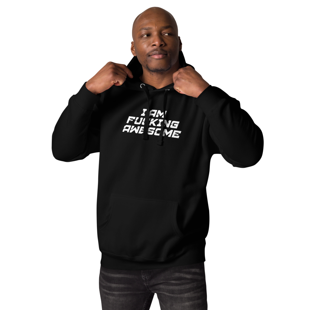 "I Am Fucking Awesome" printed on a black unisex hoodie worn by a male