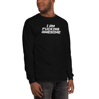 "I Am Fucking Awesome" printed on a black men's long sleeve shirt worn by a male