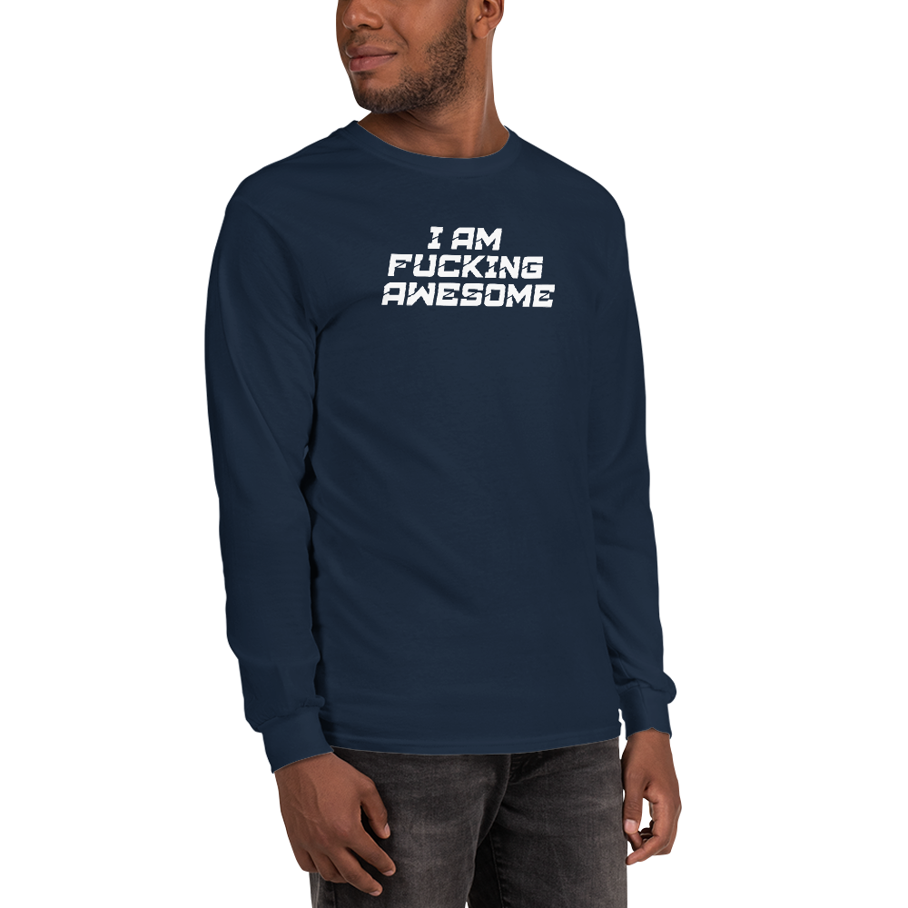 "I Am Fucking Awesome" printed on a navy men's long sleeve shirt worn by a male