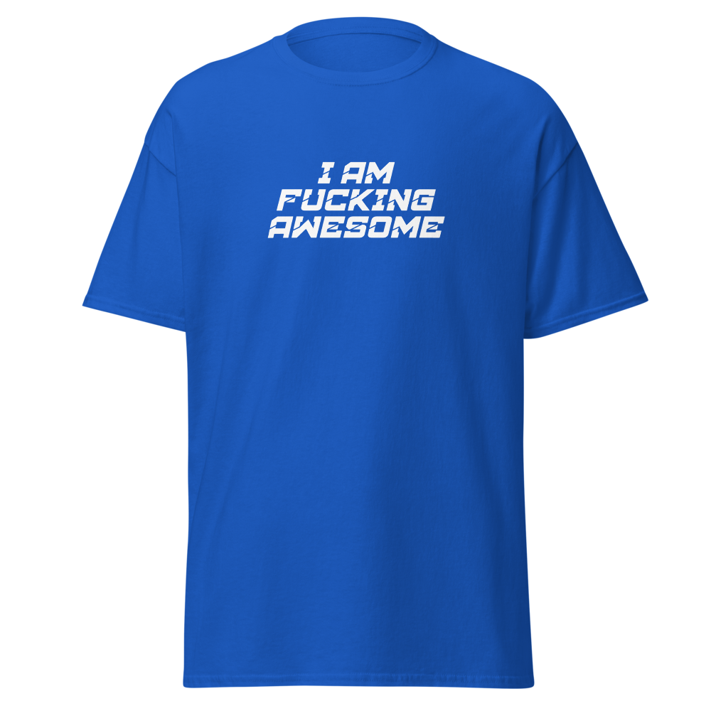 "I Am Fucking Awesome" printed on a royal on an invisible body